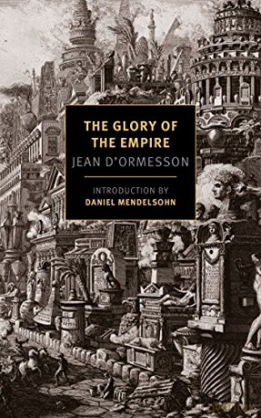 Glory Of The Empire: A Novel, A History (New York Review Books) - Jean D'Ormesson [KSIĄŻKA]