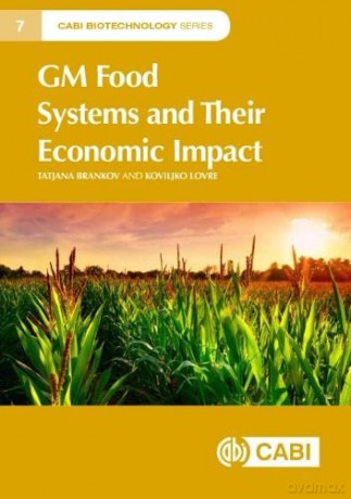 GM Food Systems and Their Economic Impact: 7 (CABI Biotechnology Series) - Tatjana Brankov [KSIĄŻKA]