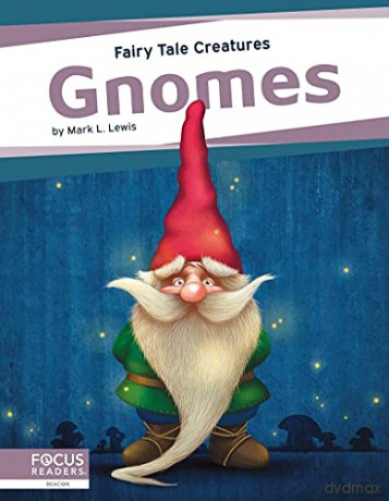 Gnomes (Fairy Tale Creatures) - Mark L. Lewis [KSIĄŻKA]