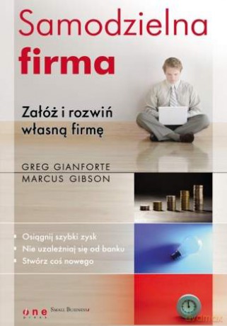 Samodzielna firma. Załóż i rozwiń własną firmę [KSIĄŻKA]