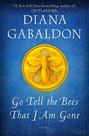 Go Tell the Bees That I Am Gone: A Novel (Outlander) - Diana Gabaldon [KSIĄŻKA]