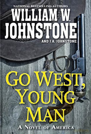 Go West, Young Man: A Riveting Western Novel of the American Frontier - William W. Johnstone [KSIĄŻKA]