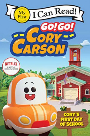 Go! Go! Cory Carson: Cory's First Day of School (My First I Can Read) - Netflix [KSIĄŻKA]