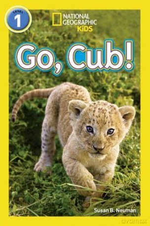 Go, Cub!: Level 1 (National Geographic Readers) - National Geographic Kids [KSIĄŻKA]
