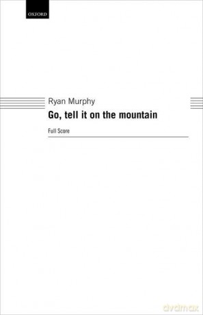 Go, tell it on the mountain: Full score - Ryan Murphy [KSIĄŻKA]
