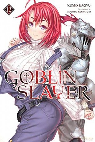 Goblin Slayer, Vol. 12 (light novel) (Goblin Slayer (Light Novel)) - Kumo Kagyu [KSIĄŻKA]