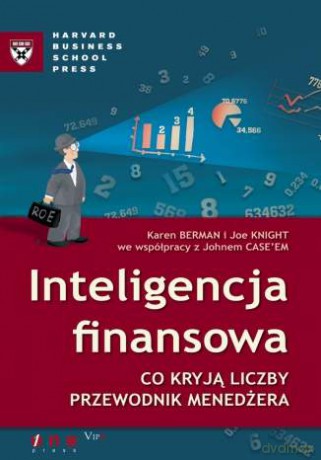 Inteligencja finansowa. Co kryją liczby. Przewodnik menedżera [KSIĄŻKA]