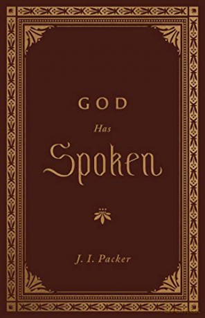 God Has Spoken - J. I. Packer [KSIĄŻKA]