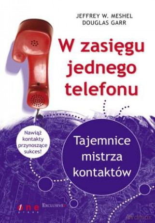 W zasięgu jednego telefonu. Tajemnice mistrza kontaktów [KSIĄŻKA]