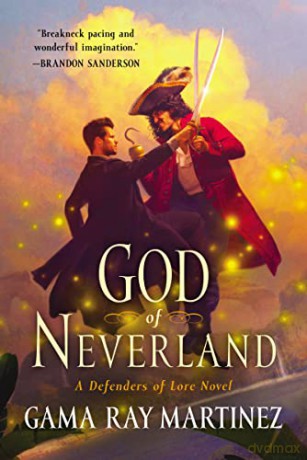 God of Neverland: A Defenders of Lore Novel: 1 (Defenders of Lore, 1) - Gama Ray Martinez [KSIĄŻKA]