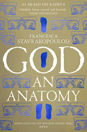 God: An Anatomy - As heard on Radio 4 - Francesca Stavrakopoulou [KSIĄŻKA]