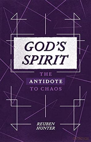 God's Spirit: The Antidote to Chaos - Reuben Hunter [KSIĄŻKA]
