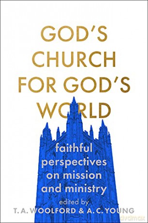God's Church for God's World: Faithful Perspectives on Mission and Ministry - Adam Young [KSIĄŻKA]
