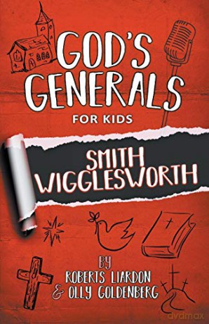 God's Generals for Kids Volume 2: Smith Wigglesworth - Roberts Liardon [KSIĄŻKA]