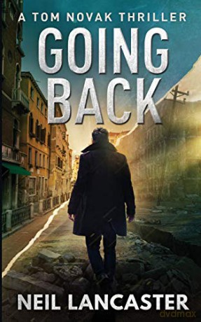 Going Back: Tom Novak Book Three: 3 - Neil Lancaster [KSIĄŻKA]