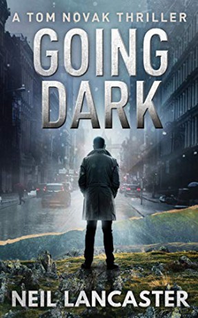 Going Dark: A Tom Novak Thriller: 1 - Neil Lancaster [KSIĄŻKA]