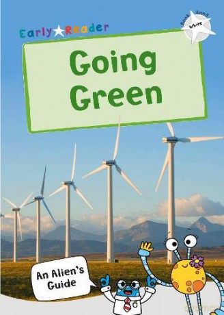 Going Green: (White Non-fiction Early Reader) (An Alien's Guide (Non-fiction Early Reader)) - Jake McDonald [KSIĄŻKA]