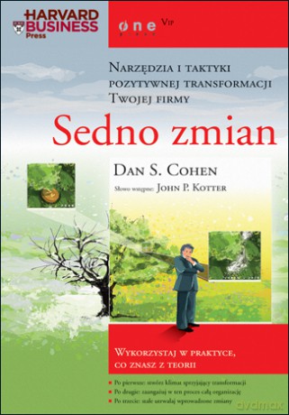 Sedno zmian. Narzędzia i taktyki pozytywnej transformacji Twojej firmy [KSIĄŻKA]