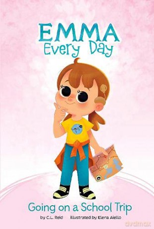 Going on a School Trip (Emma Every Day) - C. L. Reid [KSIĄŻKA]