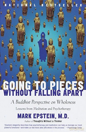 Going to Pieces Without Falling Apart: Buddhist Perspective on Wholeness: A Buddhist Perspective on Wholeness - Mark Epstein [KSIĄŻKA]