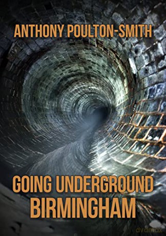 Going Underground: Birmingham - Anthony Poulton-Smith [KSIĄŻKA]