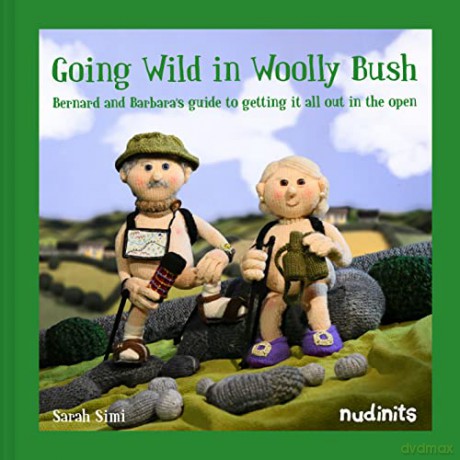 Going Wild in Woolly Bush: Bernard and Barbara's guide to getting it all out in the open - Sarah Simi [KSIĄŻKA]