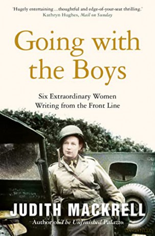 Going with the Boys: Six Extraordinary Women Writing from the Front Line - Judith Mackrell [KSIĄŻKA]