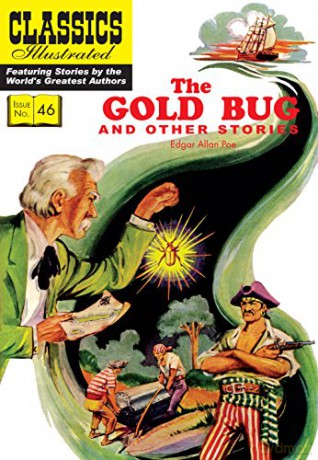 Gold Bug and Other Stories: (Includes the Gold Bug, the Tell-Tale Heart, the Cask of Amontillado): 46 (Classics Illustrated) - Edgar Allan Poe [KSIĄŻKA]