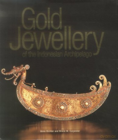 Gold Jewellery of the Indonesian Archipelago - Anne Richter [KSIĄŻKA]