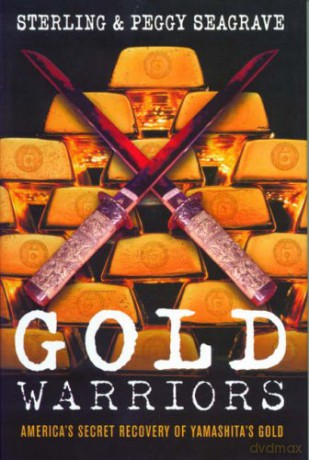 Gold Warriors: America's Secret Recovery of Yamashita's Gold - Peggy Seagrave [KSIĄŻKA]