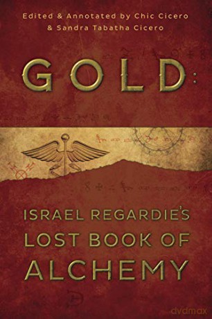 Gold: Israel Regardie's Lost Book of Alchemy - Israel Regardie [KSIĄŻKA]