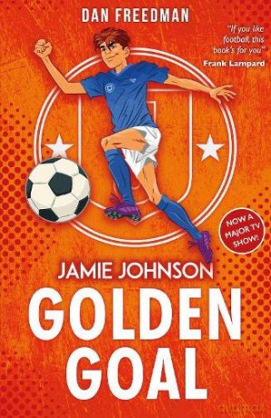 Golden Goal (2021 edition): 3 (Jamie Johnson) - Dan Freedman [KSIĄŻKA]