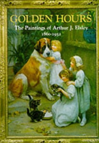 Golden Hours: The Paintings of Arthur J. Elsley 1860-1952 - Terry Parker [KSIĄŻKA]