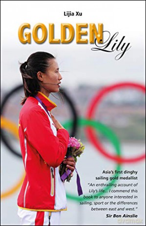 Golden Lily: Asia's First Dinghy Sailing Gold Medallist: 1 (Making Waves) - Lijia Xu [KSIĄŻKA]