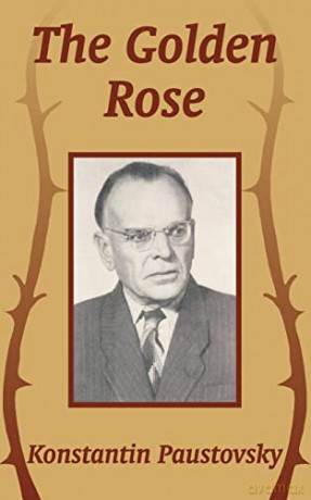 Golden Rose, The - Konstantin Paustovsky [KSIĄŻKA]