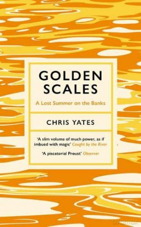 Golden Scales: A Lost Summer on the Banks - Chris Yates [KSIĄŻKA]