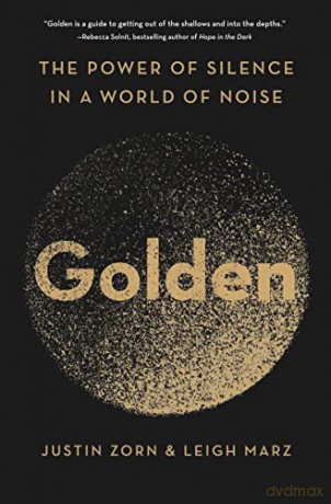 Golden: The Power of Silence in a World of Noise - Justin Zorn [KSIĄŻKA]