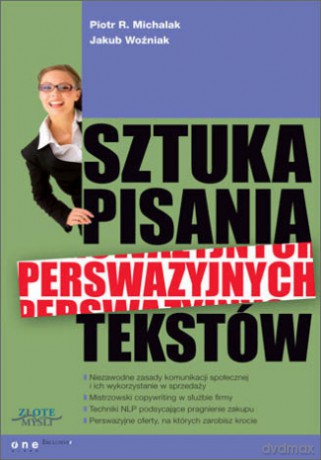 Sztuka pisania perswazyjnych tekstów [KSIĄŻKA]