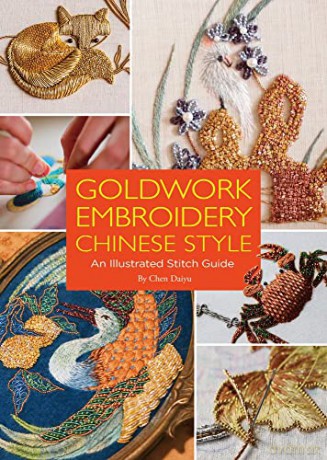 Goldwork Embroidery Chinese Style: An Illustrated Stitch Guide - Daiyu Chen [KSIĄŻKA]