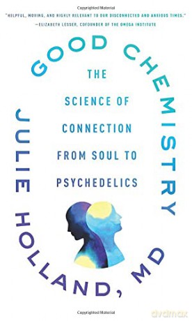 Good Chemistry: The Science of Connection from Soul to Psychedelics - Julie Holland [KSIĄŻKA]