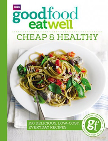 Good Food Eat Well: Cheap and Healthy - Good Food Guides [KSIĄŻKA]