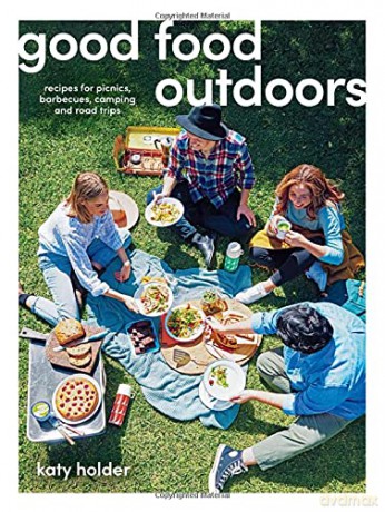Good Food Outdoors: Recipes for Picnics, Barbecues, Camping and Road Trips - Katy Holder [KSIĄŻKA]
