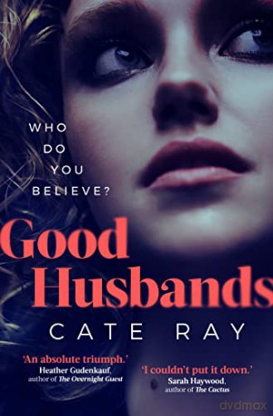 Good Husbands: Three wives, one letter, an explosive secret that will change everything - Cate Ray [KSIĄŻKA]