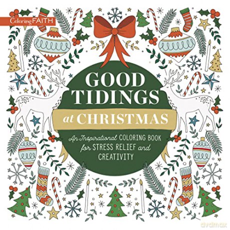 Good Tidings of Great Joy: An Inspirational Christmas Coloring Book for Stress Relief and Creativity: An Inspirational Coloring Book for Stress Relief and Creativity (Coloring Faith) - Zondervan Gift Books [KSIĄŻKA]