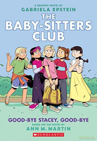 Good-bye Stacey, Good-bye: 11 (The Babysitters Club Graphic Novel) - Ann M. Martin [KSIĄŻKA]