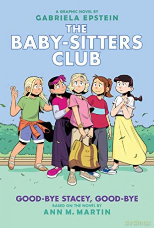 Good-Bye Stacey, Good-Bye: A Graphic Novel (the Baby-Sitters Club #11) (Adapted Edition) (Baby-Sitters Club Graphix) - Ann M. Martin [KOMIKS]