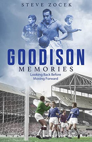 Goodison Memories: A Lifetime of Football at Everton - Steve Zocek [KSIĄŻKA]
