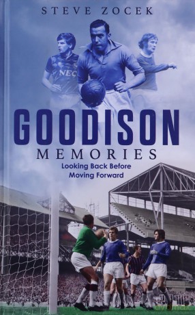 Goodison Memories: A Lifetime of Football at Everton - Steve Zocek [KSIĄŻKA]