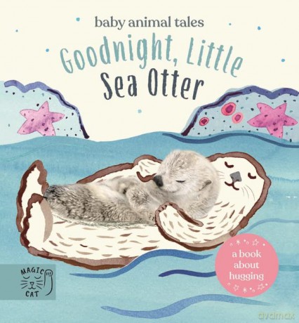 Goodnight, Little Sea Otter: A Book About Hugging (Baby Animal Tales) - Amanda Wood [KSIĄŻKA]