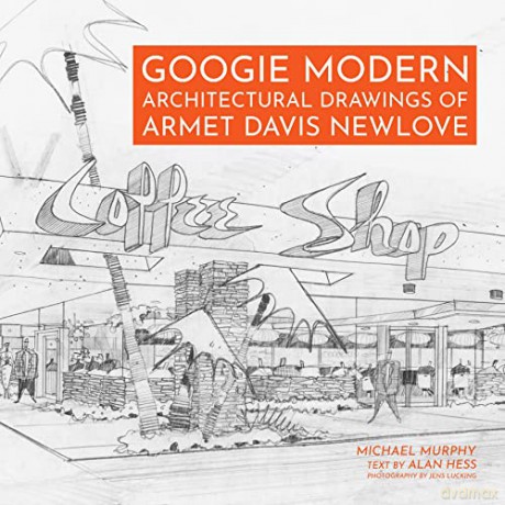 Googie Modern: Architectural Drawings of Armet Davis Newlove - Michael Murphy [KSIĄŻKA]